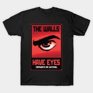 The walls have eyes T-Shirt